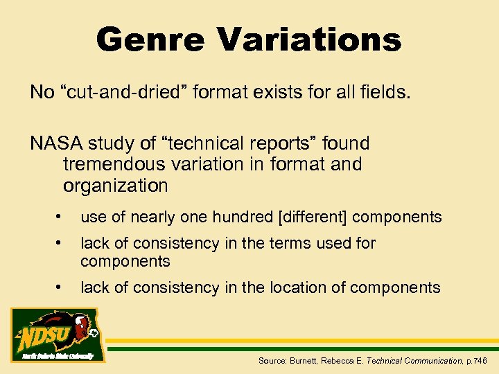 Genre Variations No “cut-and-dried” format exists for all fields. NASA study of “technical reports”