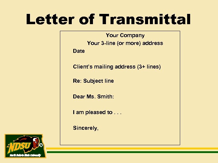 Letter of Transmittal Your Company Your 3 -line (or more) address Date Client’s mailing