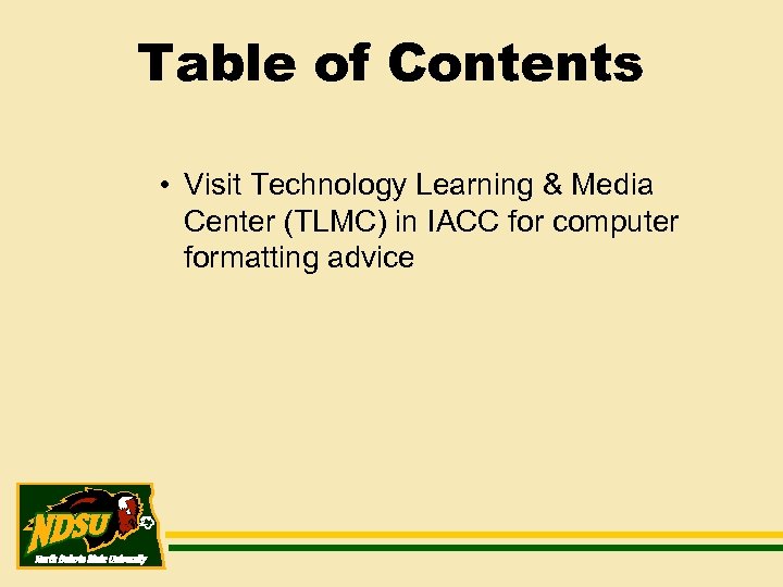 Table of Contents • Visit Technology Learning & Media Center (TLMC) in IACC for