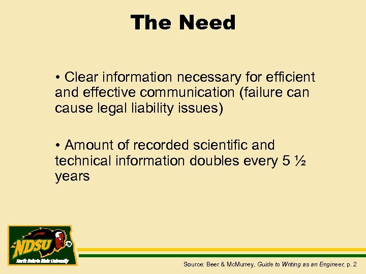 The Need • Clear information necessary for efficient and effective communication (failure can cause