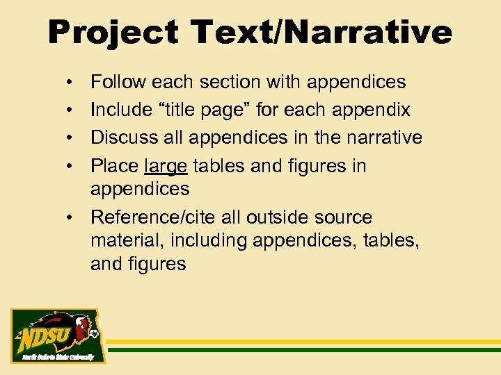 Project Text/Narrative • • Follow each section with appendices Include “title page” for each