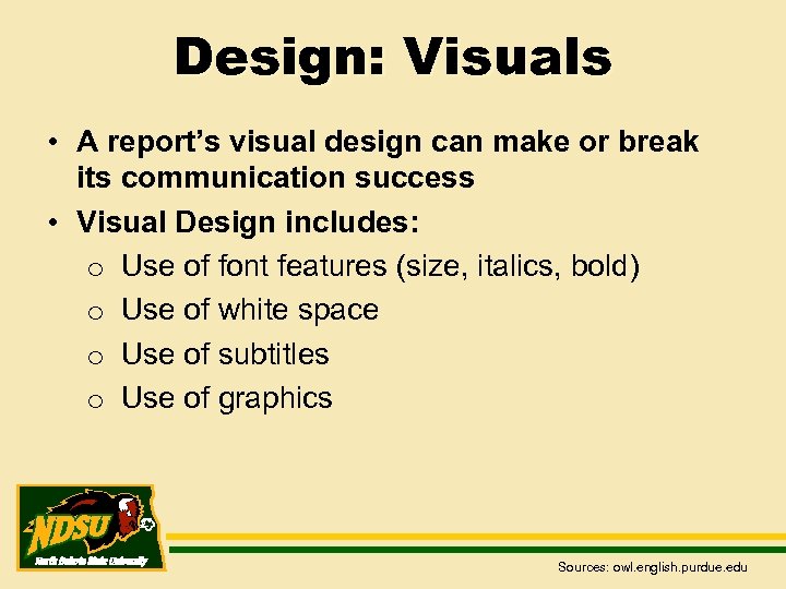 Design: Visuals • A report’s visual design can make or break its communication success