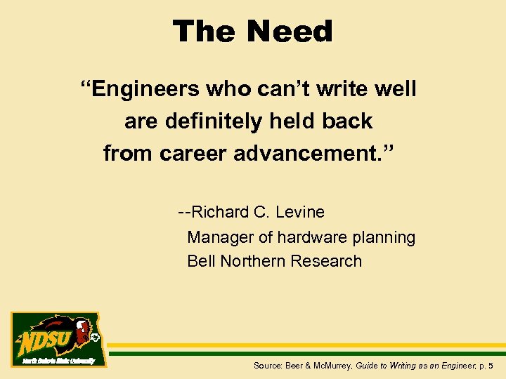 The Need “Engineers who can’t write well are definitely held back from career advancement.