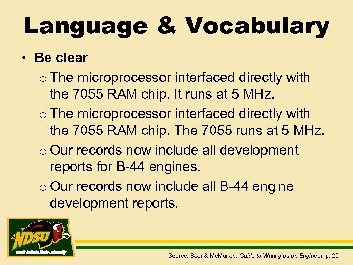 Language & Vocabulary • Be clear o The microprocessor interfaced directly with the 7055