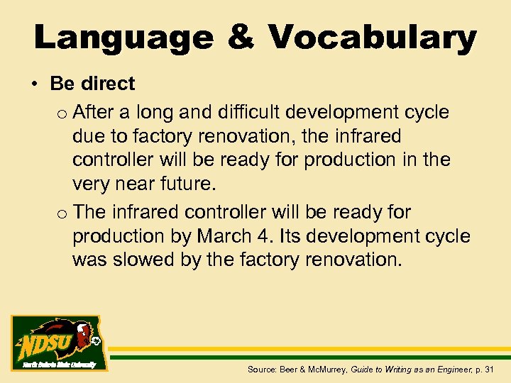 Language & Vocabulary • Be direct o After a long and difficult development cycle