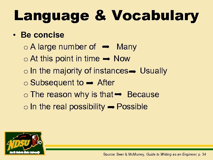 Language & Vocabulary • Be concise o A large number of Many o At