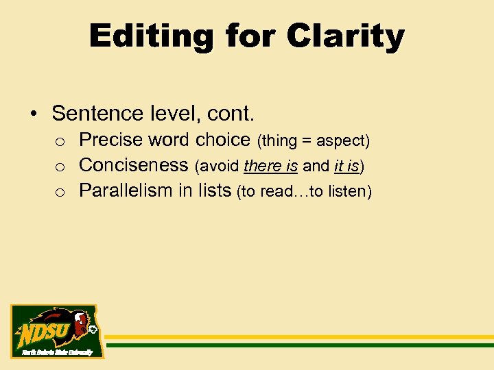 Editing for Clarity • Sentence level, cont. o Precise word choice (thing = aspect)