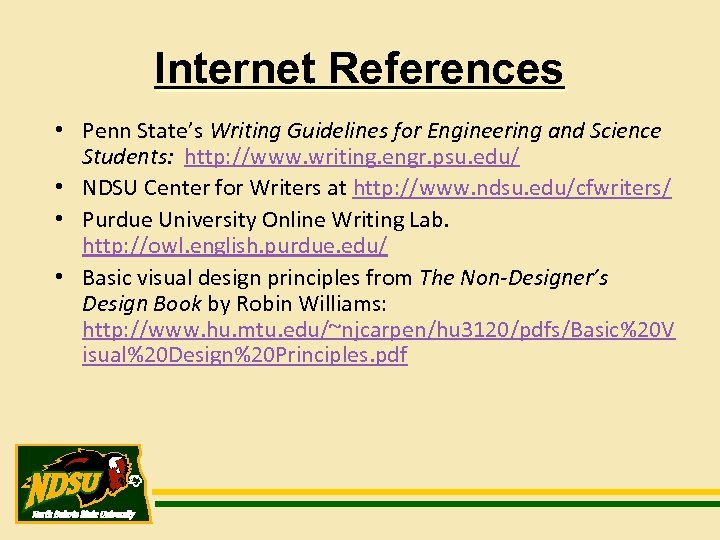 Internet References • Penn State’s Writing Guidelines for Engineering and Science Students: http: //www.