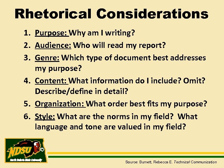 Rhetorical Considerations 1. Purpose: Why am I writing? 2. Audience: Who will read my