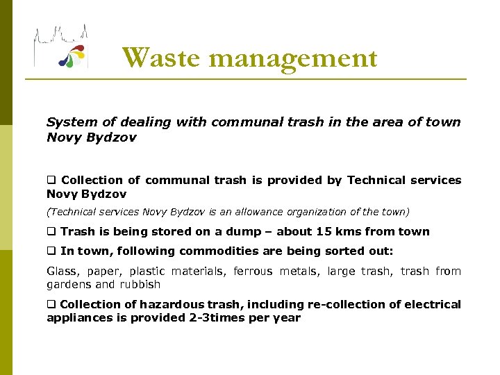 Waste management System of dealing with communal trash in the area of town Novy