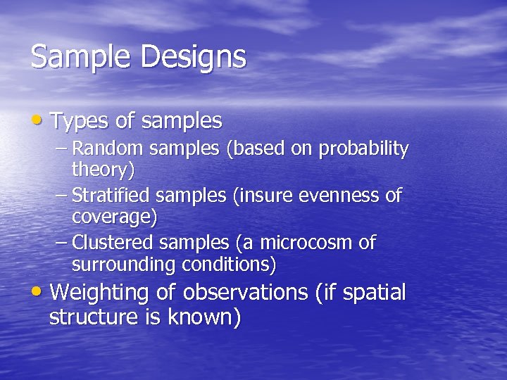 Sample Designs • Types of samples – Random samples (based on probability theory) –