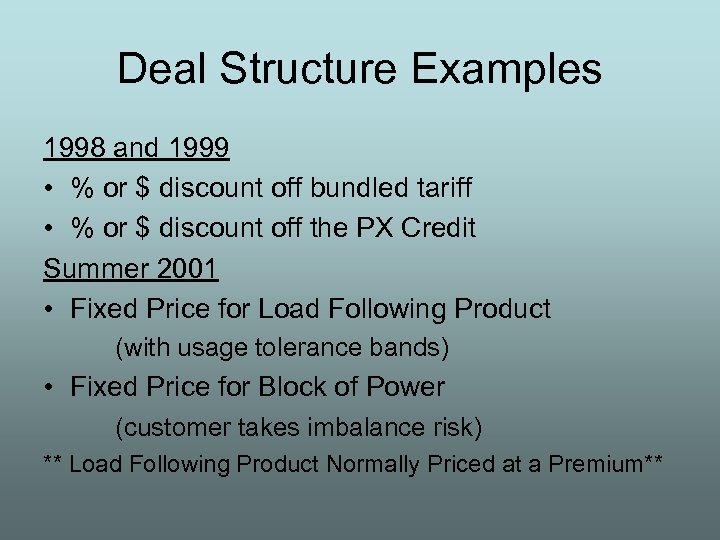 Deal Structure Examples 1998 and 1999 • % or $ discount off bundled tariff