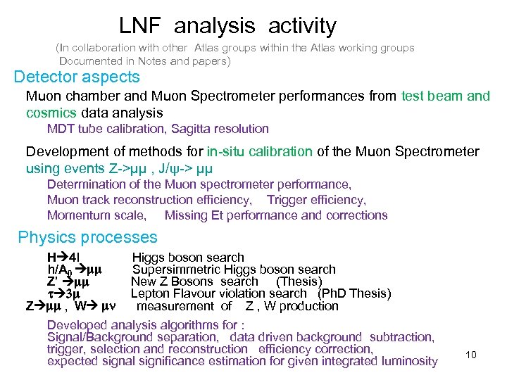 LNF analysis activity (In collaboration with other Atlas groups within the Atlas working groups