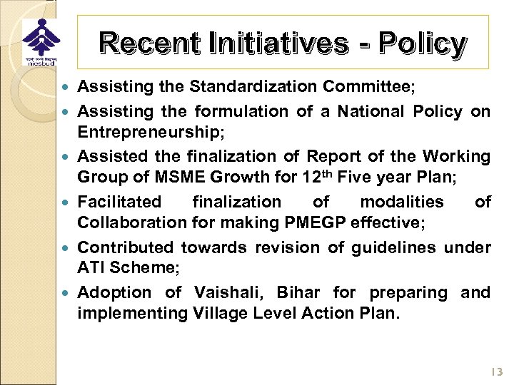 Recent Initiatives - Policy Assisting the Standardization Committee; Assisting the formulation of a National