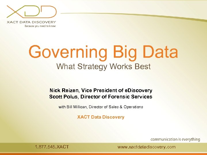 Governing Big Data What Strategy Works Best Nick Reizen, Vice President of e. Discovery