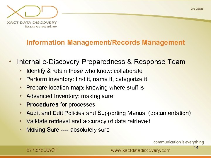 previous Information Management/Records Management • Internal e-Discovery Preparedness & Response Team • • Identify
