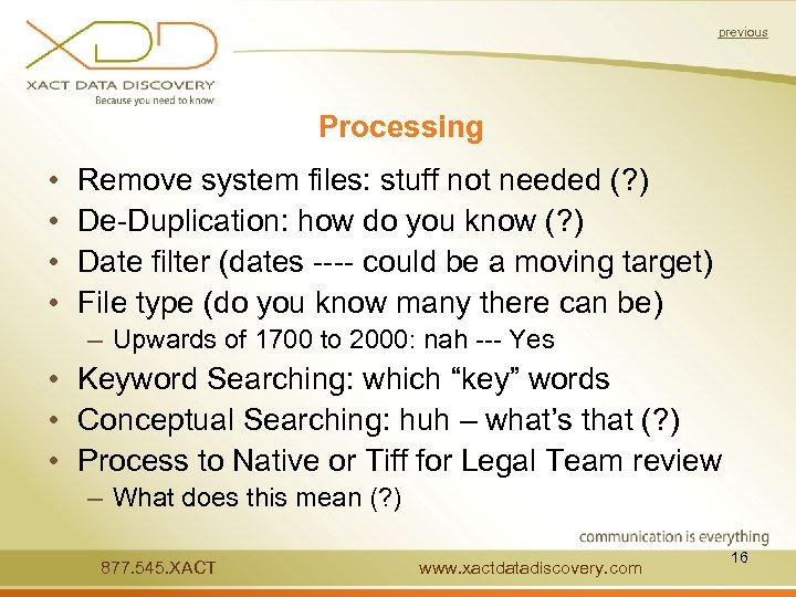 previous Processing • • Remove system files: stuff not needed (? ) De-Duplication: how