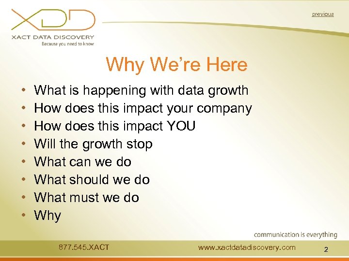 previous Why We’re Here • • What is happening with data growth How does