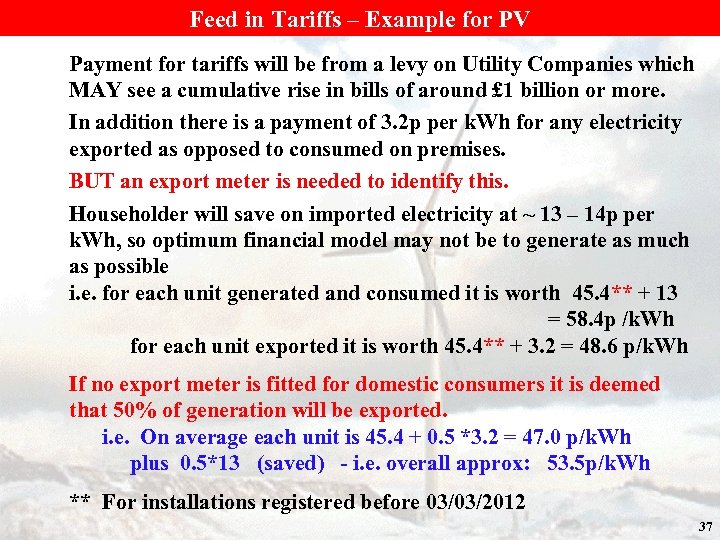 Feed in Tariffs – Example for PV Payment for tariffs will be from a