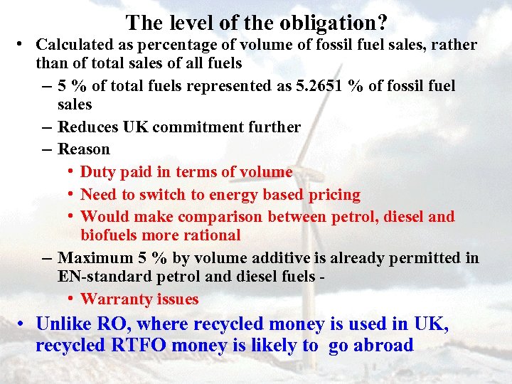 The level of the obligation? • Calculated as percentage of volume of fossil fuel