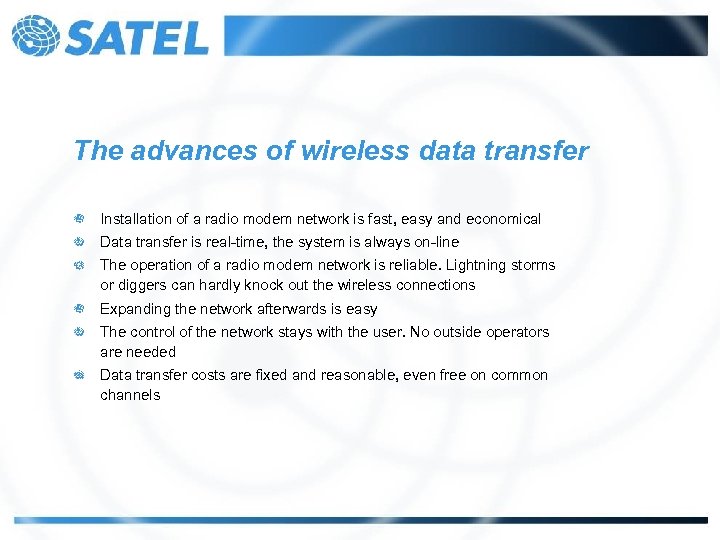 The advances of wireless data transfer Installation of a radio modem network is fast,