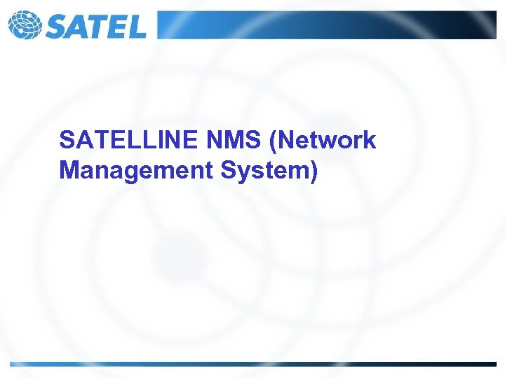 SATELLINE NMS (Network Management System) 