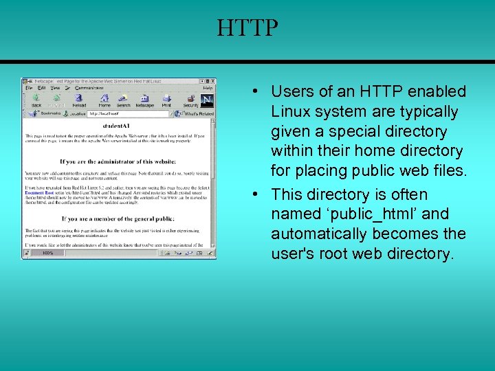 HTTP • Users of an HTTP enabled Linux system are typically given a special