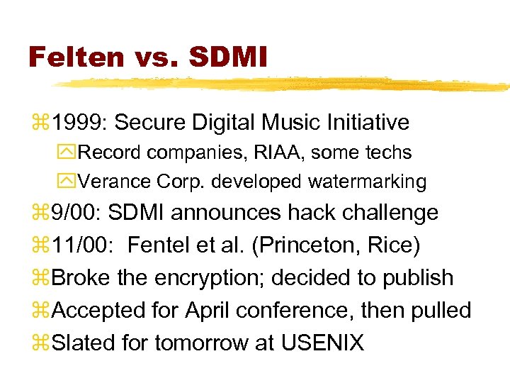Felten vs. SDMI z 1999: Secure Digital Music Initiative y. Record companies, RIAA, some