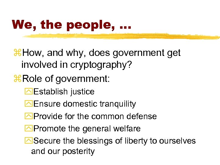 We, the people, . . . z. How, and why, does government get involved