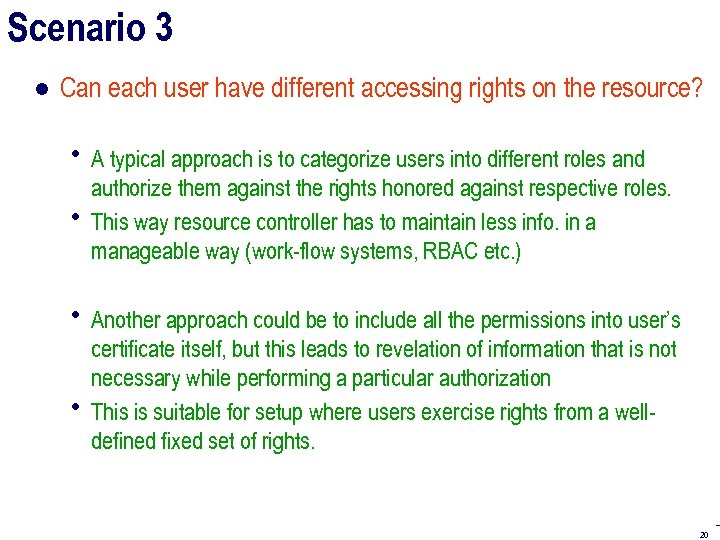 Scenario 3 ● Can each user have different accessing rights on the resource? A