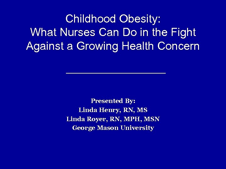 Childhood Obesity: What Nurses Can Do in the Fight Against a Growing Health Concern