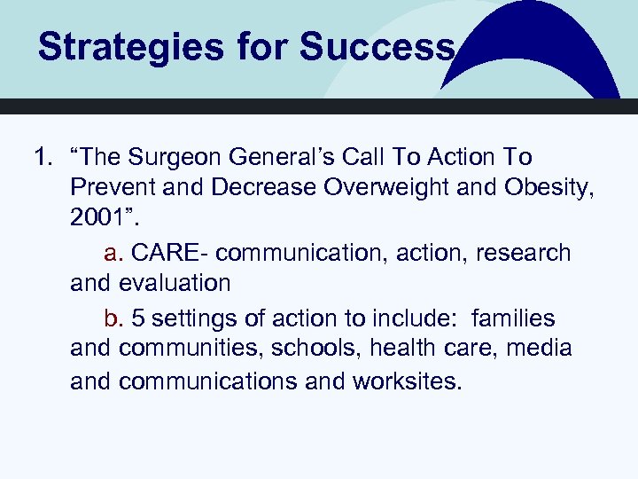 Strategies for Success 1. “The Surgeon General’s Call To Action To Prevent and Decrease