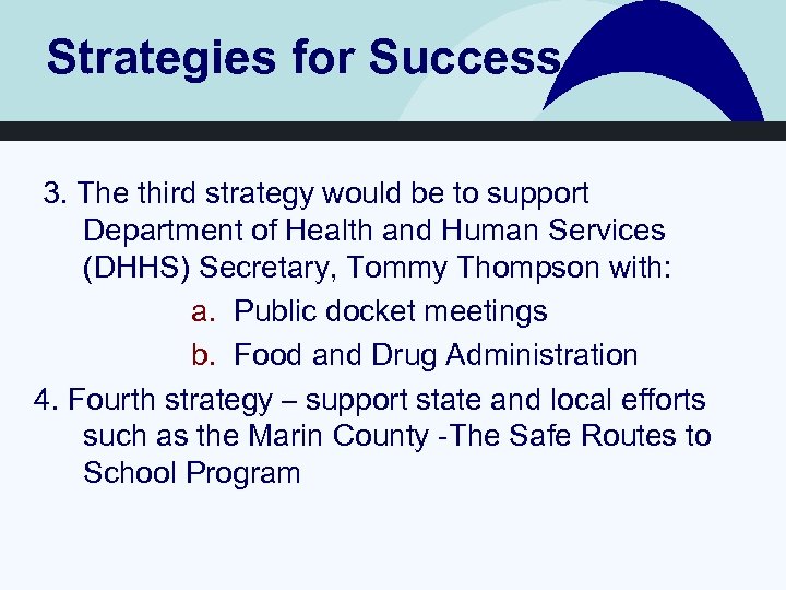 Strategies for Success 3. The third strategy would be to support Department of Health