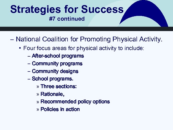 Strategies for Success #7 continued – National Coalition for Promoting Physical Activity. • Four