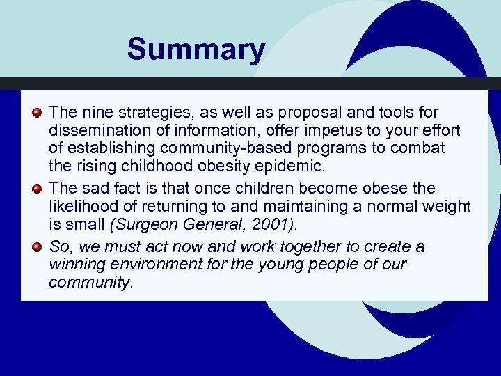 Summary The nine strategies, as well as proposal and tools for dissemination of information,