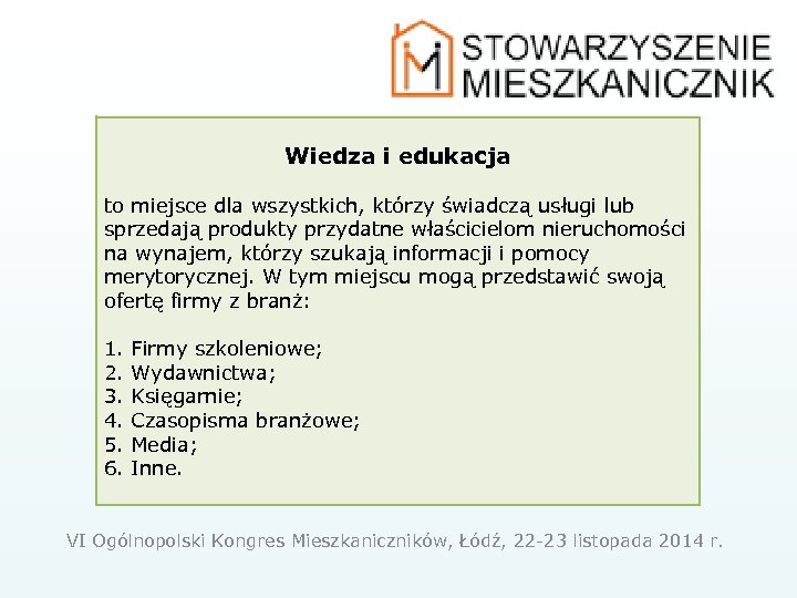 Wiedza i edukacja to miejsce dla wszystkich, którzy świadczą usługi lub sprzedają produkty przydatne