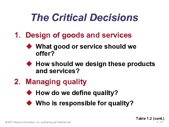The Critical Decisions 1. Design of goods and services u What good or service