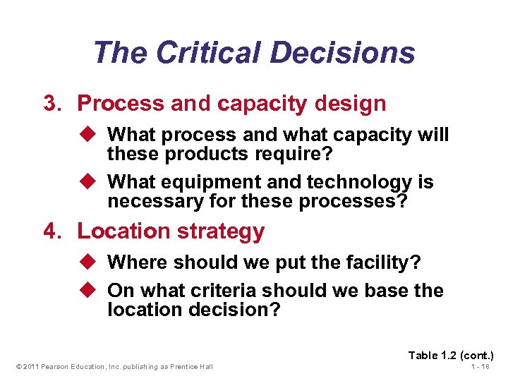 The Critical Decisions 3. Process and capacity design u What process and what capacity