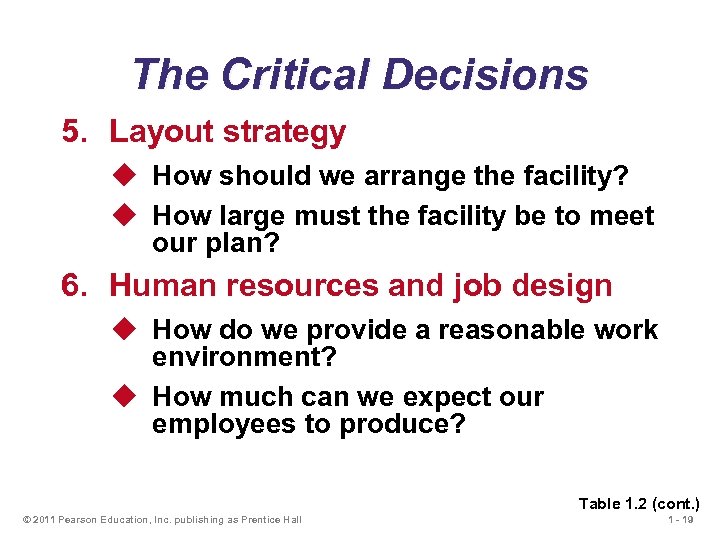The Critical Decisions 5. Layout strategy u How should we arrange the facility? u
