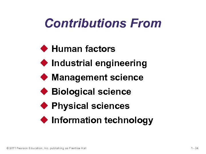 Contributions From u Human factors u Industrial engineering u Management science u Biological science