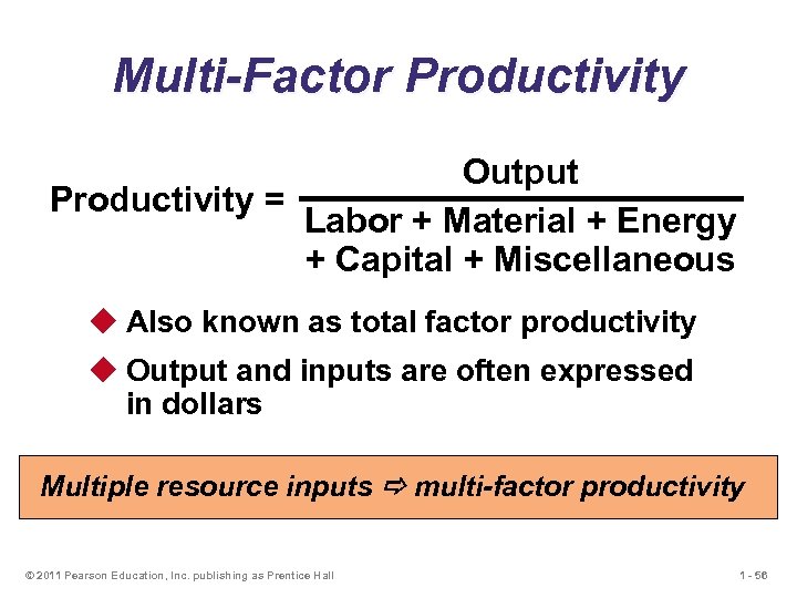 Multi-Factor Productivity Output Productivity = Labor + Material + Energy + Capital + Miscellaneous