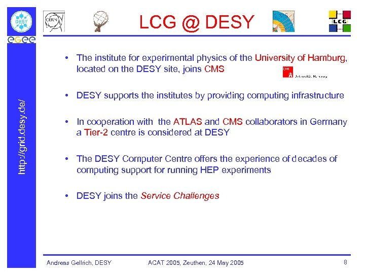 LCG @ DESY http: //grid. desy. de/ • The institute for experimental physics of