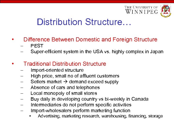 Distribution Structure… • Difference Between Domestic and Foreign Structure – – • PEST Super-efficient