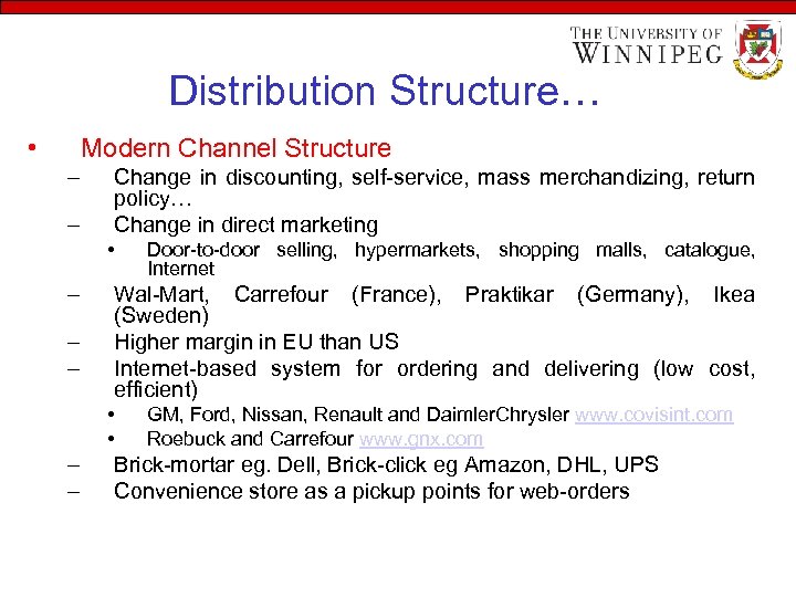 Distribution Structure… • Modern Channel Structure – – Change in discounting, self-service, mass merchandizing,