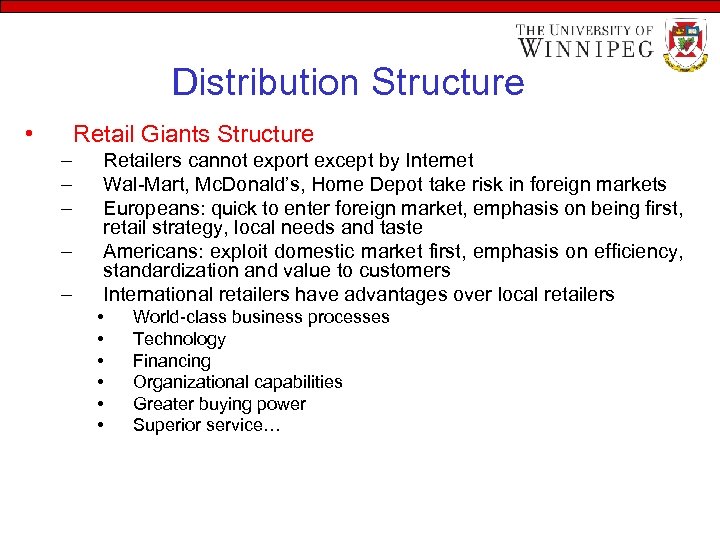 Distribution Structure • Retail Giants Structure – – – Retailers cannot export except by