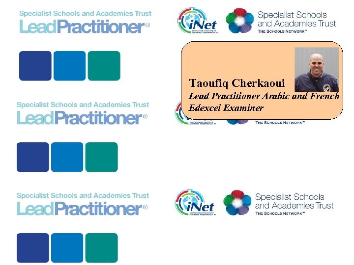 Taoufiq Cherkaoui Lead Practitioner Arabic and French Edexcel Examiner 