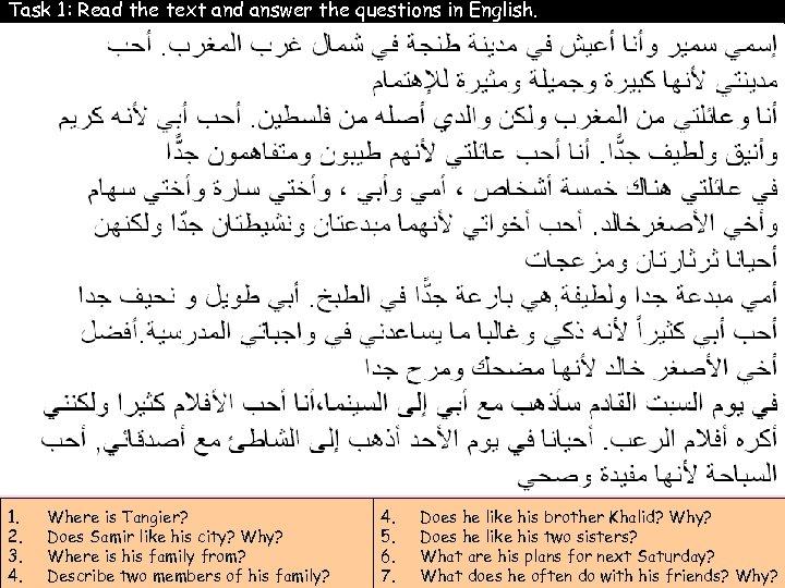 Task 1: Read the text and answer the questions in English. 1. 2. 3.