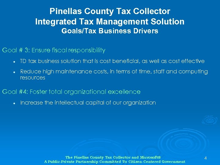 Pinellas County Tax Collector Integrated Tax Management Solution Goals/Tax Business Drivers Goal # 3: