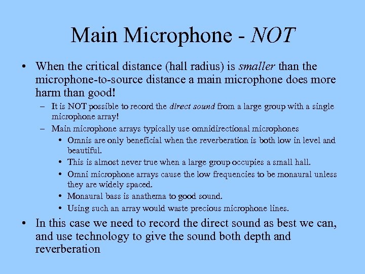 Main Microphone - NOT • When the critical distance (hall radius) is smaller than