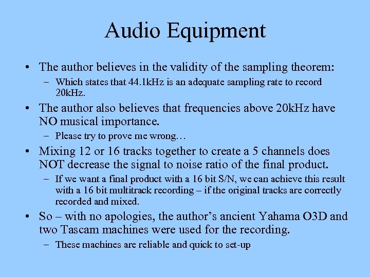 Audio Equipment • The author believes in the validity of the sampling theorem: –